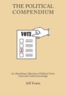 Image for The Political Compendium : An Absorbing Collection of Political Facts, Feats and Useful Knowledge