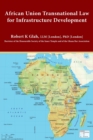 Image for AFRICAN UNION TRANSNATIONAL LAW FOR INFRASTRUCTURE DEVELOPMENT