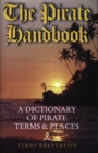 Image for Pirate Handbook, The - A Dictionary of Pirate Terms and Places