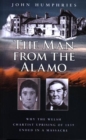 Image for Man from the Alamo, The - Why the Welsh Chartist Uprising of 1839 Ended in a Massacre