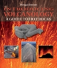 Image for Introducing volcanology: a guide to hot rocks