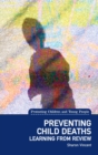 Image for Preventing child deaths: learning from review
