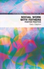 Image for Social work with fathers: positive practice