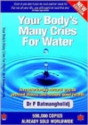 Image for Your Body&#39;s Many Cries for Water : A Revolutionary Natural Way to Prevent Illness and Restore Good Health