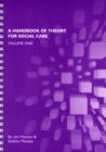 Image for A handbook of theory for social care: Vol. 1 : v. 1