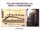 Image for Waller&#39;s Description of the Mines in Cardiganshire