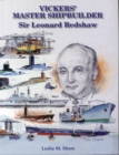 Image for Vickers&#39; Master Shipbuilder: Sir Leonard Redshaw