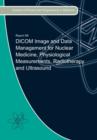 Image for DICOM Image and Data Management for Nuclear Medicine, Physiological Measurements, Radiotherapy and Ultrasound
