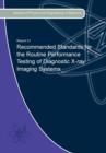 Image for Recommended Standards for the Routine Performance Testing of Diagnostic X-Ray Imaging Systems