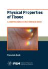 Image for Physical Properties of Tissue : A Comprehensive Reference Book