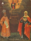 Image for Exploring John&#39;s Gospel : Reading, Interpretation, Knowledge