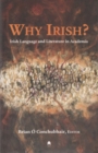 Image for Why Irish? : Irish Language and Literature in Academia