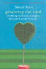 Image for Gardening the soul  : soothing seasonal thoughts for jaded modern souls