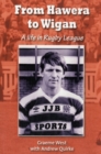 Image for From Hawera to Wigan : A Life in Rugby League