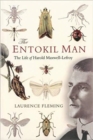 Image for The entokil man  : the life of Harold Maxwell-Lefroy