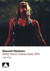 Image for Beyond Hammer  : British horror cinema since 1970