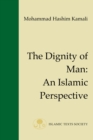 Image for The dignity of man  : an Islamic perspective