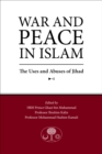 Image for War and peace in Islam  : the uses and abuses of Jihad
