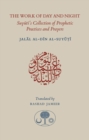 Image for The work of day and night  : Suyuti&#39;s collection of prophetic practices and prayers