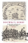 Image for Docwra&#39;s Derry : A Narration of Events in North-West Ulster 1600-1604