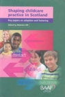 Image for Shaping Childcare Practice in Scotland : Key Papers on Adoption and Fostering
