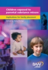 Image for Children exposed to parental substance misuse  : implications for family placement
