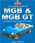 Image for MGB and MGB GT - Your Expert Guide to Problems and How to Fix Them