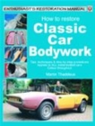 Image for How to restore classic car bodywork  : tips, techniques &amp; step-by-step procedures
