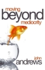Image for Moving Beyond Mediocrity