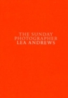 Image for The Sunday photographer  : the Ashdown Forest 1998/9