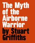 Image for The myth of the airborne warrior