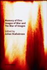 Image for Memory of fire  : images of war and the war of images