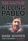 Image for Killing Pablo  : the hunt for the richest, most powerful criminal in history