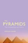 Image for The pyramids  : their archaeology and history