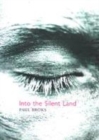 Image for Into the silent land  : travels in neuropsychology