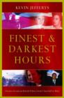 Image for Finest &amp; darkest hours  : the decisive events in British politics from Churchill to Blair