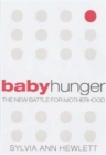 Image for Baby hunger  : the new battle for motherhood