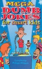 Image for Mega Dumb Jokes for Smart Kids