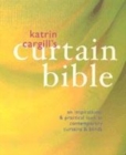 Image for Katrin Cargill&#39;s curtain bible  : simple &amp; stylish designs for contemporary curtains &amp; blinds