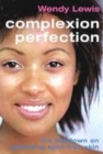 Image for Complexion perfection  : the lowdown on achieving spot-free skin