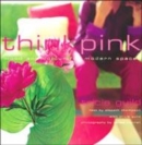 Image for Think pink  : mood and colour for modern living