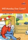 Image for Will Monday Ever Come? : Sam&#39;s Football Stories - Set A, Book 3