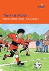 Image for The First Match : Sam&#39;s Football Stories - Set B, Book 1