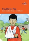 Image for Trouble for Foz : Sam&#39;s Football Stories - Set B, Book 2