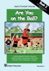 Image for Are you on the Ball : Photocopiable Worksheets for Sam&#39;s Football Stories Set B