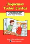 Image for Juguemos todos juntos  : 20 games to play with children to encourage and reinforce Spanish language and vocabulary