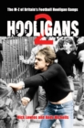 Image for Hooligans 2  : the M-Z of Britain&#39;s football hooligan gangs