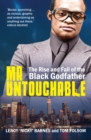 Image for Mr. Untouchable  : the rise and fall of the black godfather