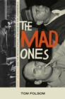 Image for The mad ones  : crazy Joe Gallo and the revolution at the edge of the underworld