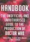 Image for The handbook  : the unofficial and unauthorised guide to the production of Doctor Who